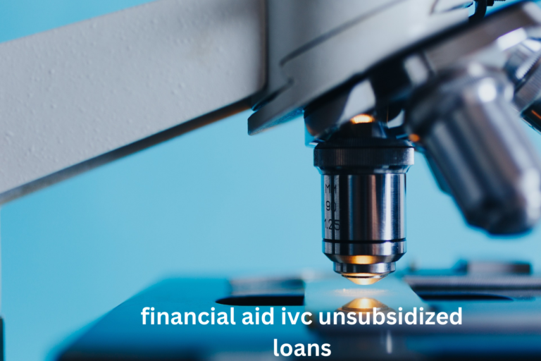 financial aid ivc unsubsidized loans